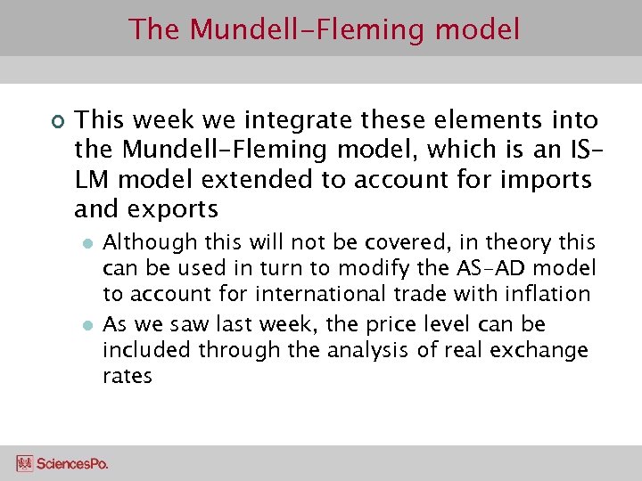 The Mundell-Fleming model ¢ This week we integrate these elements into the Mundell-Fleming model,