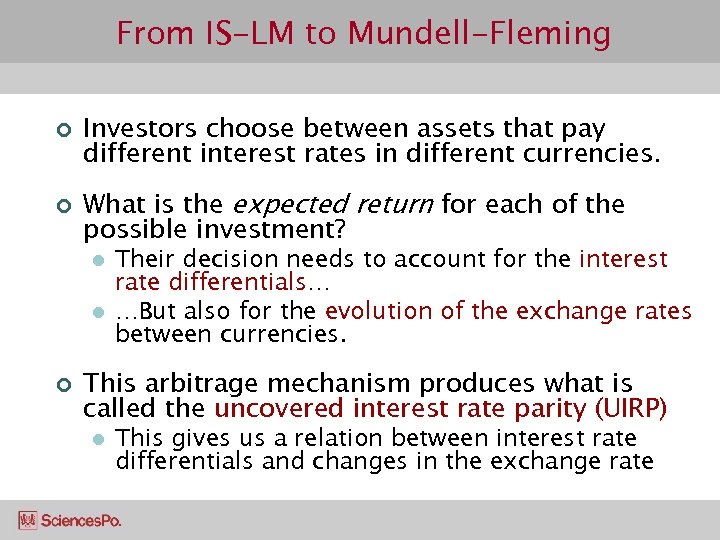 From IS-LM to Mundell-Fleming ¢ ¢ Investors choose between assets that pay different interest