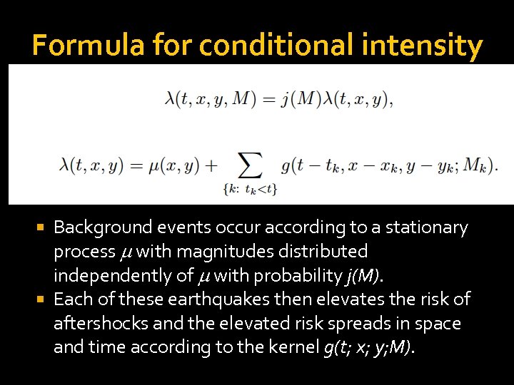 Formula for conditional intensity Background events occur according to a stationary process m with