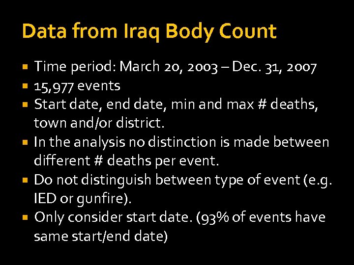 Data from Iraq Body Count Time period: March 20, 2003 – Dec. 31, 2007