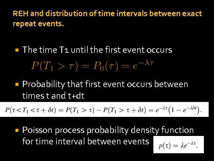 REH and distribution of time intervals between exact repeat events. The time T 1