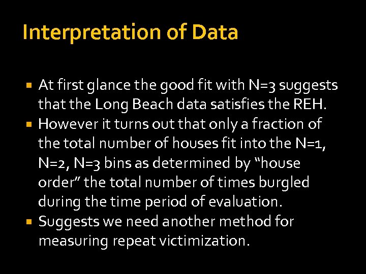 Interpretation of Data At first glance the good fit with N=3 suggests that the