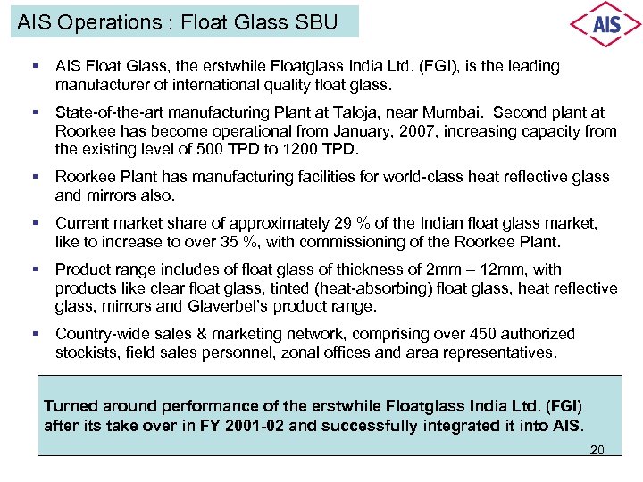 AIS Operations : Float Glass SBU § AIS Float Glass, the erstwhile Floatglass India