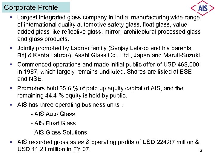 Corporate Profile § Largest integrated glass company in India, manufacturing wide range of international