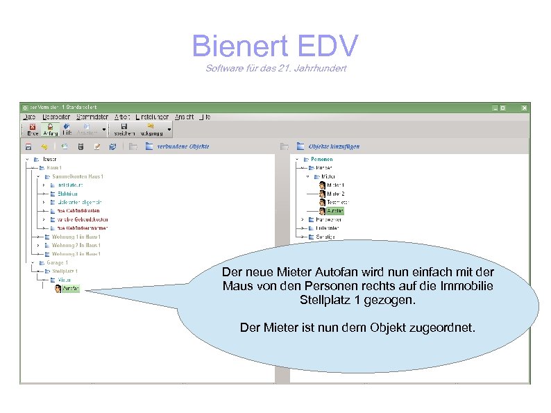Bienert EDV Software für das 21. Jahrhundert Der neue Mieter Autofan wird nun einfach