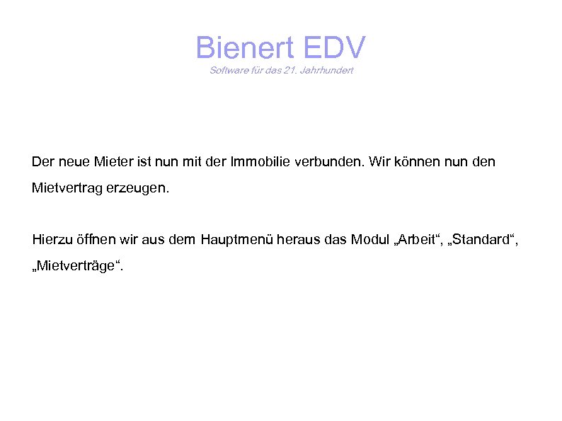 Bienert EDV Software für das 21. Jahrhundert Der neue Mieter ist nun mit der