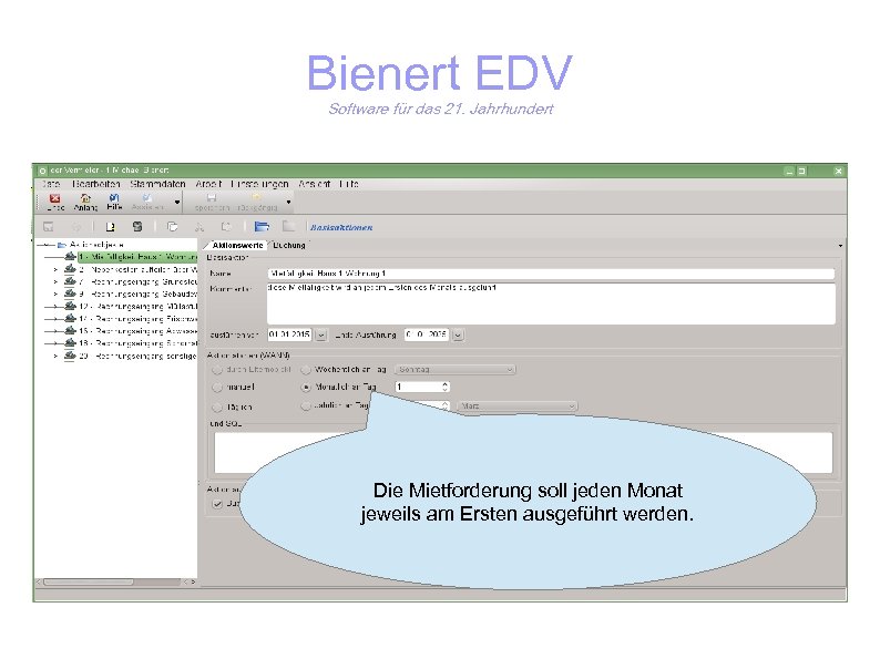 Bienert EDV Software für das 21. Jahrhundert Die Mietforderung soll jeden Monat jeweils am
