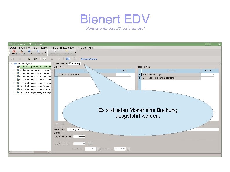 Bienert EDV Software für das 21. Jahrhundert Es soll jeden Monat eine Buchung ausgeführt