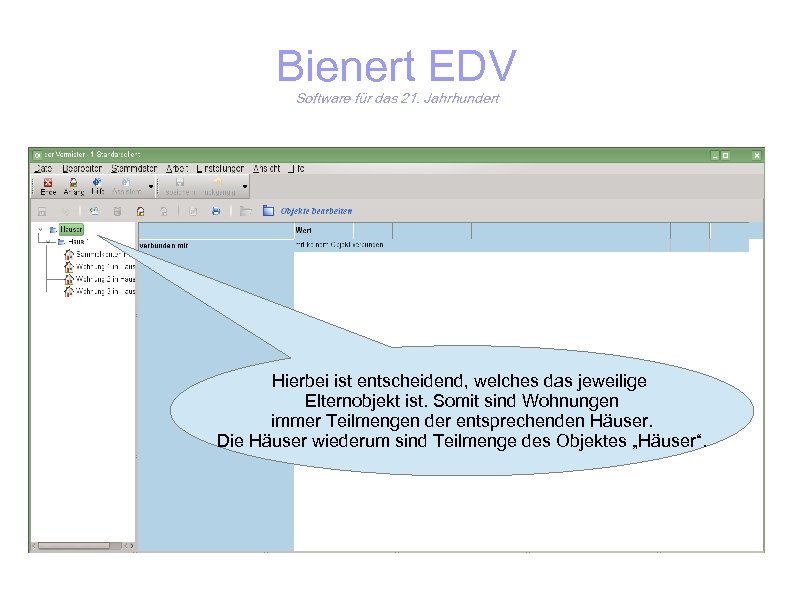 Bienert EDV Software für das 21. Jahrhundert Hierbei ist entscheidend, welches das jeweilige Elternobjekt