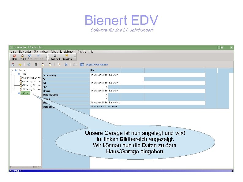 Bienert EDV Software für das 21. Jahrhundert Unsere Garage ist nun angelegt und wird
