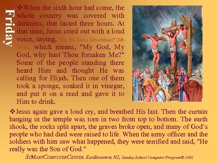 Friday v. When the sixth hour had come, the whole country was covered with