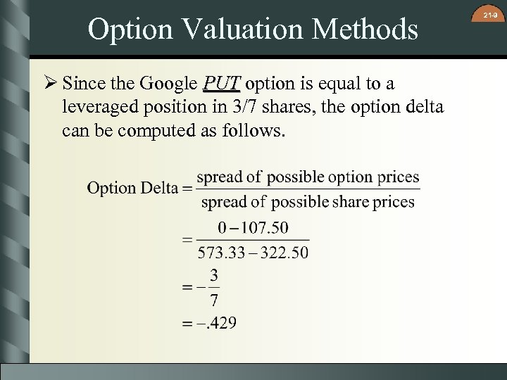 Option Valuation Methods Ø Since the Google PUT option is equal to a leveraged