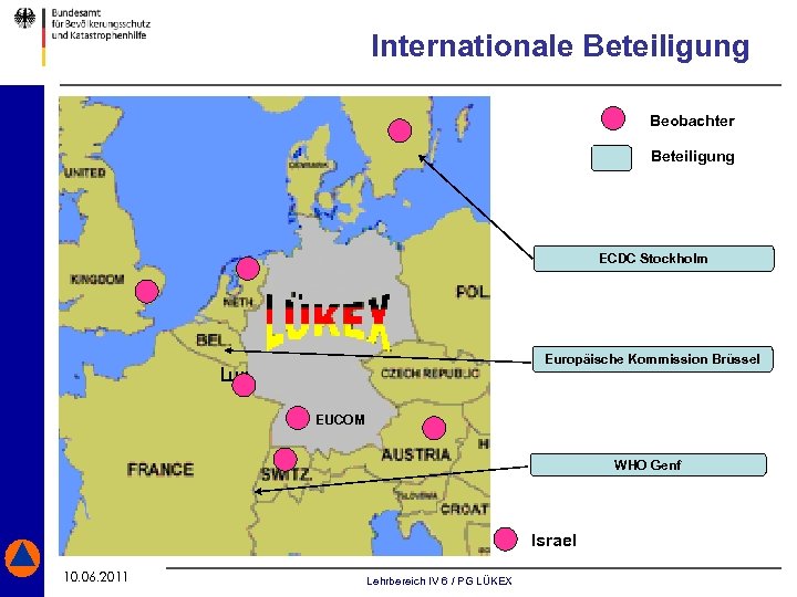 Internationale Beteiligung Beobachter Beteiligung ECDC Stockholm Europäische Kommission Brüssel EUCOM WHO Genf Israel 10.