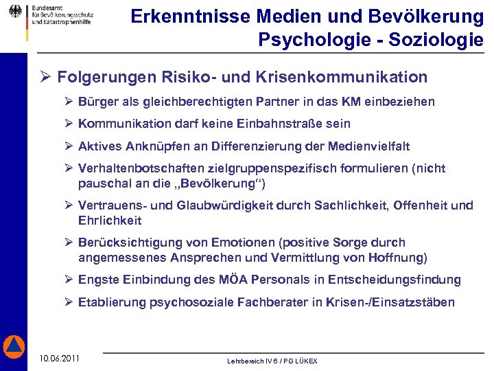Erkenntnisse Medien und Bevölkerung Psychologie - Soziologie Ø Folgerungen Risiko- und Krisenkommunikation Ø Bürger