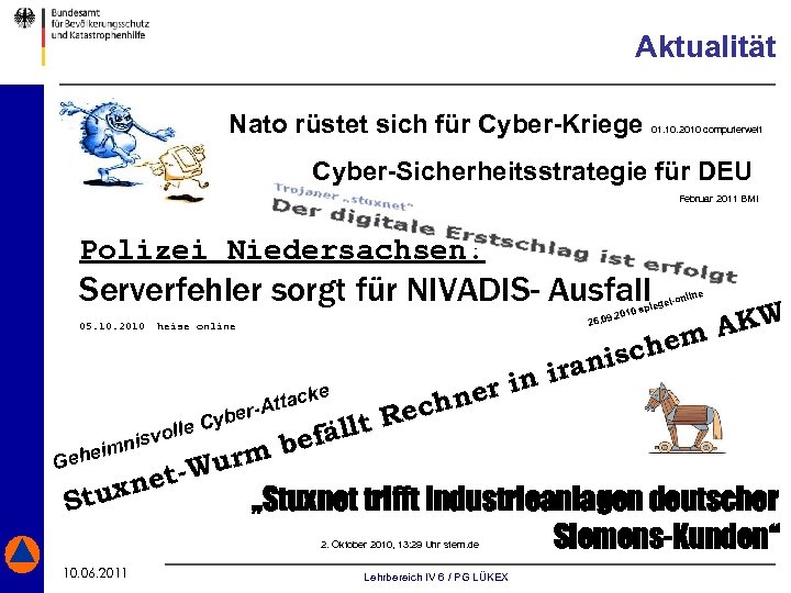 Aktualität Nato rüstet sich für Cyber-Kriege 01. 10. 2010 computerwelt Cyber-Sicherheitsstrategie für DEU Februar