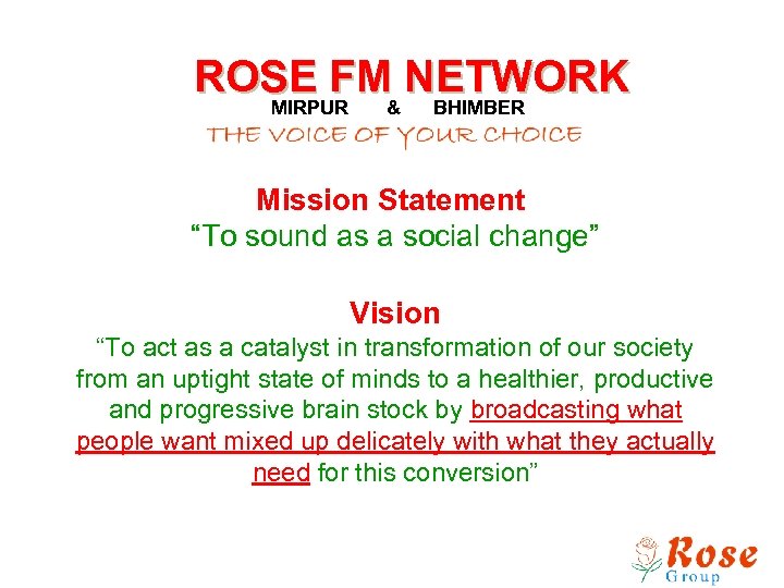 ROSE FM NETWORK MIRPUR & BHIMBER Mission Statement “To sound as a social change”