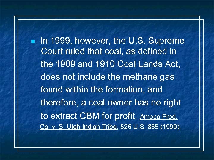 n In 1999, however, the U. S. Supreme Court ruled that coal, as defined