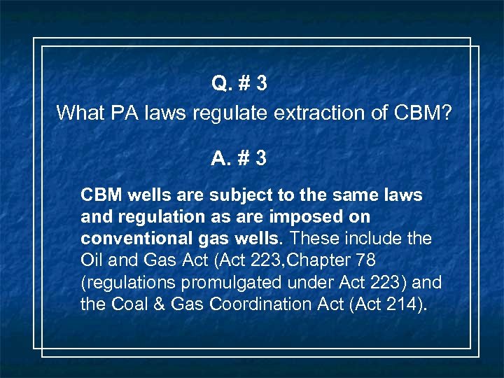 Q. # 3 What PA laws regulate extraction of CBM? A. # 3 CBM