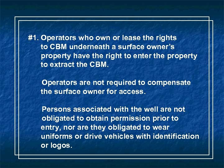 #1. Operators who own or lease the rights to CBM underneath a surface owner’s