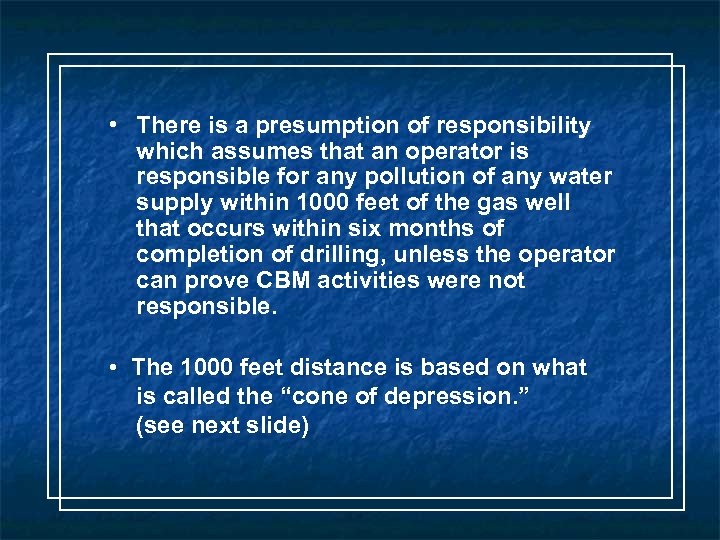  • There is a presumption of responsibility which assumes that an operator is