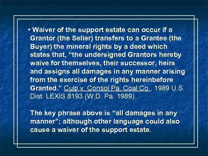  • Waiver of the support estate can occur if a Grantor (the Seller)