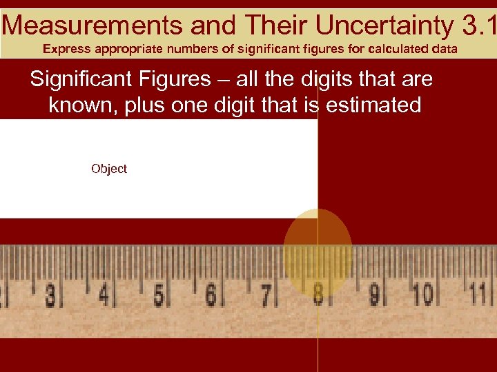 Measurements and Their Uncertainty 3. 1 Express appropriate numbers of significant figures for calculated