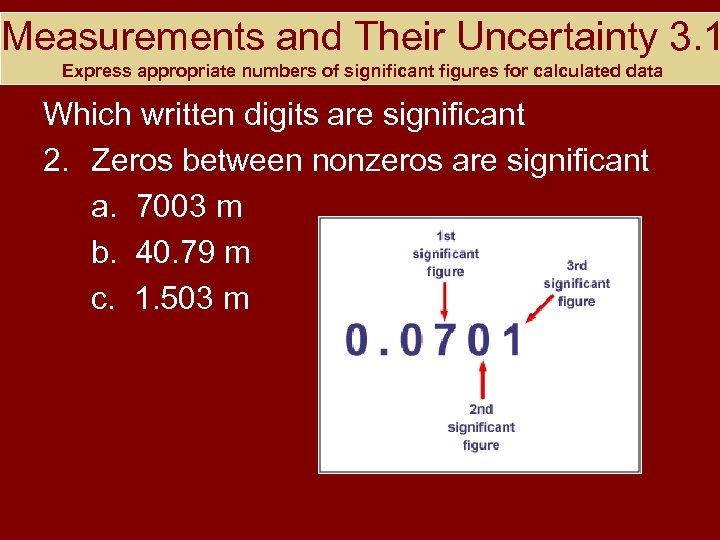 Measurements and Their Uncertainty 3. 1 Express appropriate numbers of significant figures for calculated