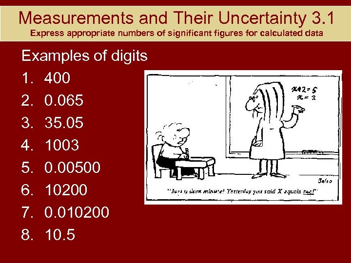 Measurements and Their Uncertainty 3. 1 Express appropriate numbers of significant figures for calculated