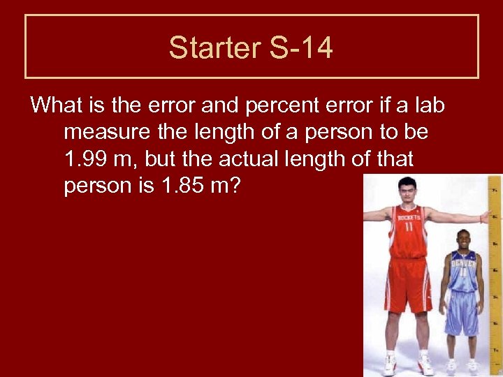 Starter S-14 What is the error and percent error if a lab measure the