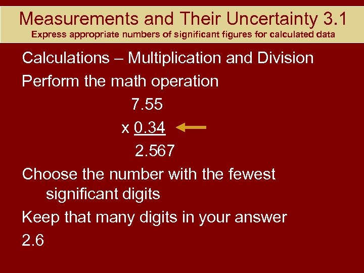 Measurements and Their Uncertainty 3. 1 Express appropriate numbers of significant figures for calculated