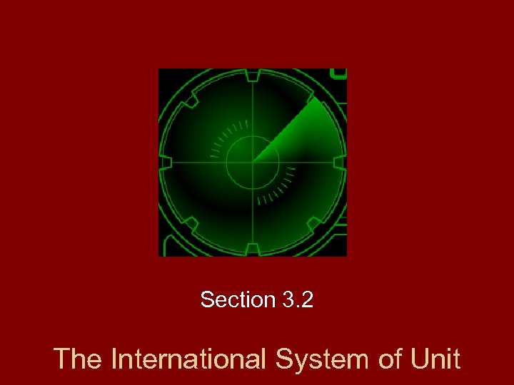 Section 3. 2 The International System of Unit 