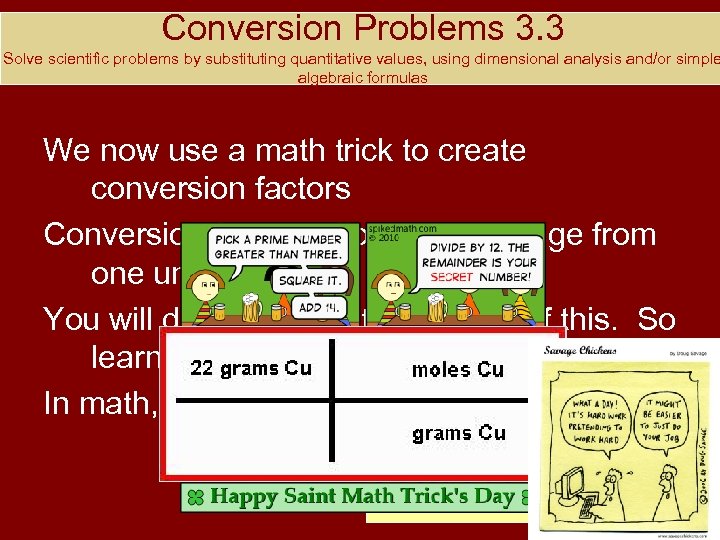 Conversion Problems 3. 3 Solve scientific problems by substituting quantitative values, using dimensional analysis