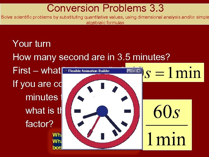 Conversion Problems 3. 3 Solve scientific problems by substituting quantitative values, using dimensional analysis