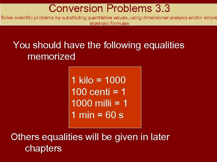 Conversion Problems 3. 3 Solve scientific problems by substituting quantitative values, using dimensional analysis