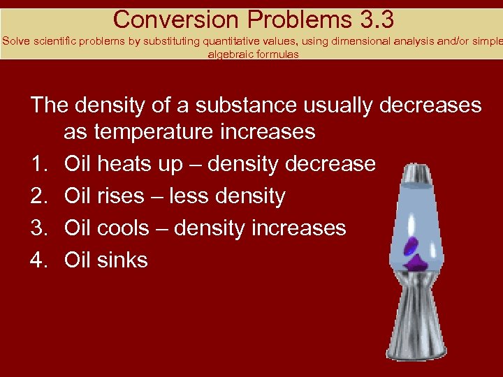 Conversion Problems 3. 3 Solve scientific problems by substituting quantitative values, using dimensional analysis