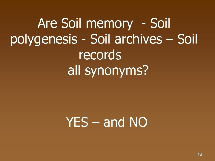 Are Soil memory - Soil polygenesis - Soil archives – Soil records all synonyms?