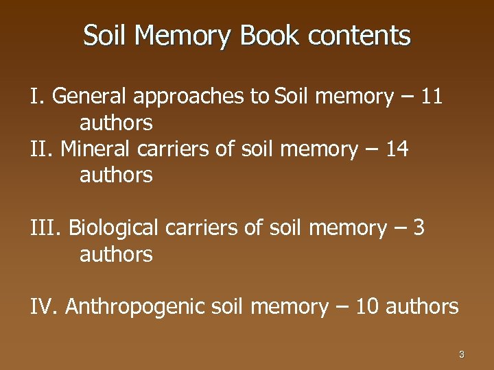 Soil Memory Book contents I. General approaches to Soil memory – 11 authors II.