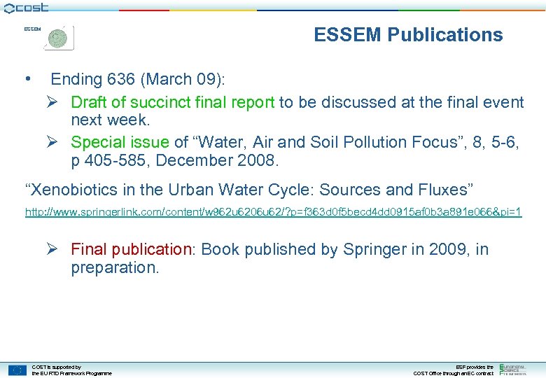 ESSEM Publications ESSEM • Ending 636 (March 09): Ø Draft of succinct final report