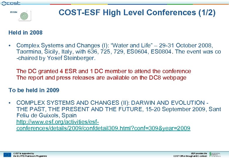 ESSEM COST-ESF High Level Conferences (1/2) Held in 2008 • Complex Systems and Changes