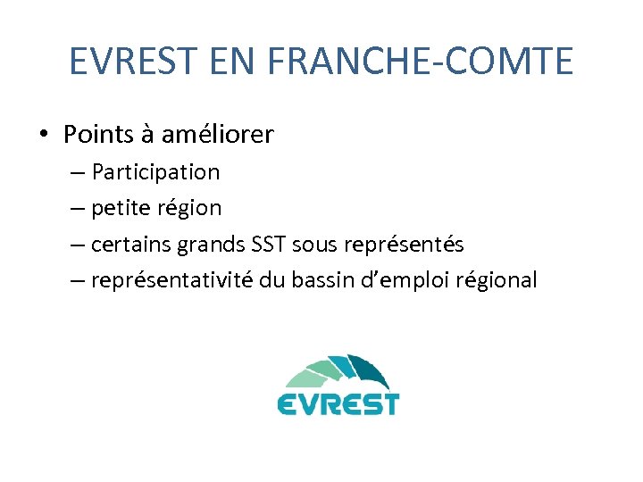 EVREST EN FRANCHE-COMTE • Points à améliorer – Participation – petite région – certains