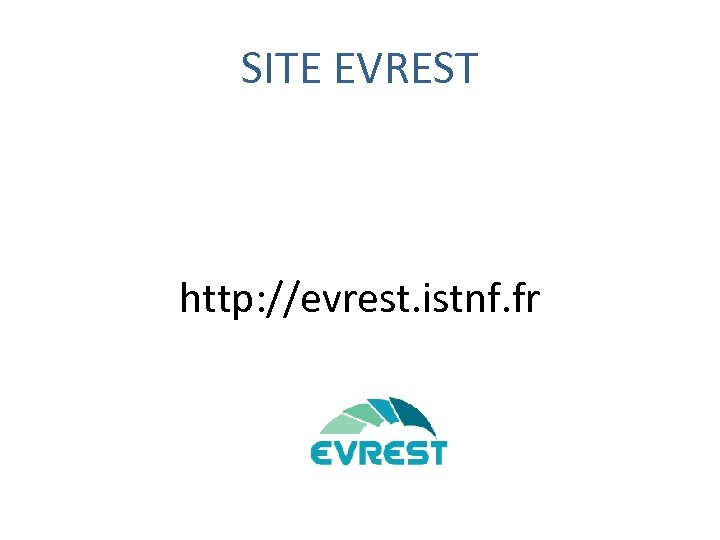 SITE EVREST http: //evrest. istnf. fr 