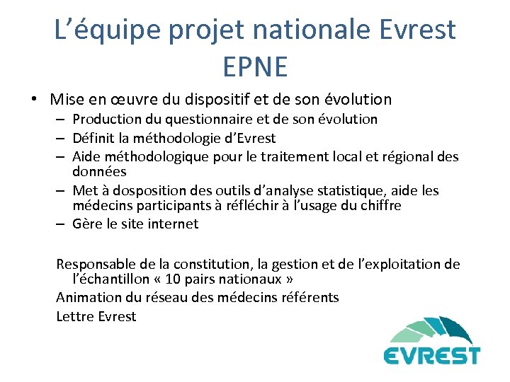 L’équipe projet nationale Evrest EPNE • Mise en œuvre du dispositif et de son