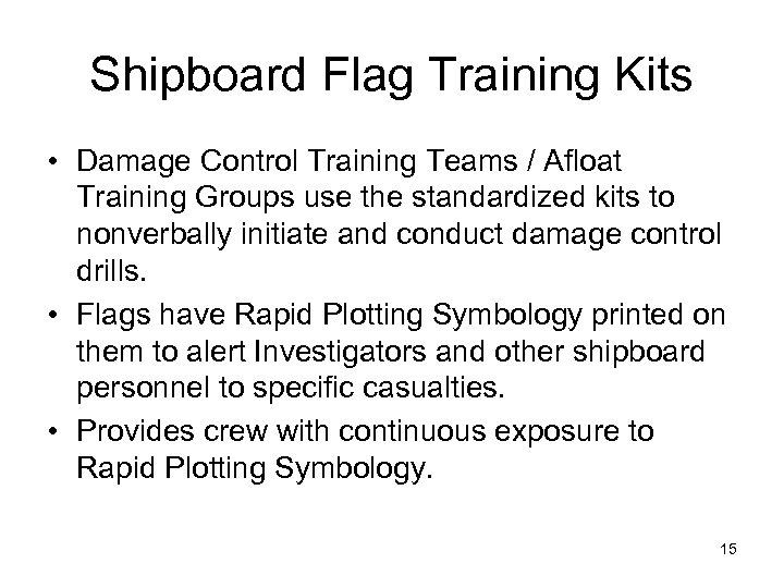 Shipboard Flag Training Kits • Damage Control Training Teams / Afloat Training Groups use