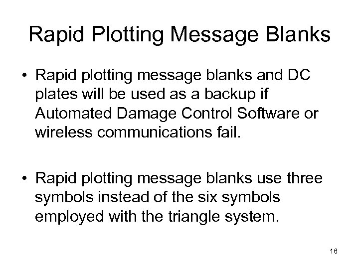 Rapid Plotting Message Blanks • Rapid plotting message blanks and DC plates will be