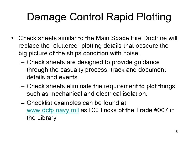 Damage Control Rapid Plotting • Check sheets similar to the Main Space Fire Doctrine