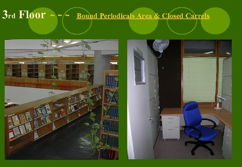 3 rd Floor ～～～ Bound Periodicals Area & Closed Carrels 11 
