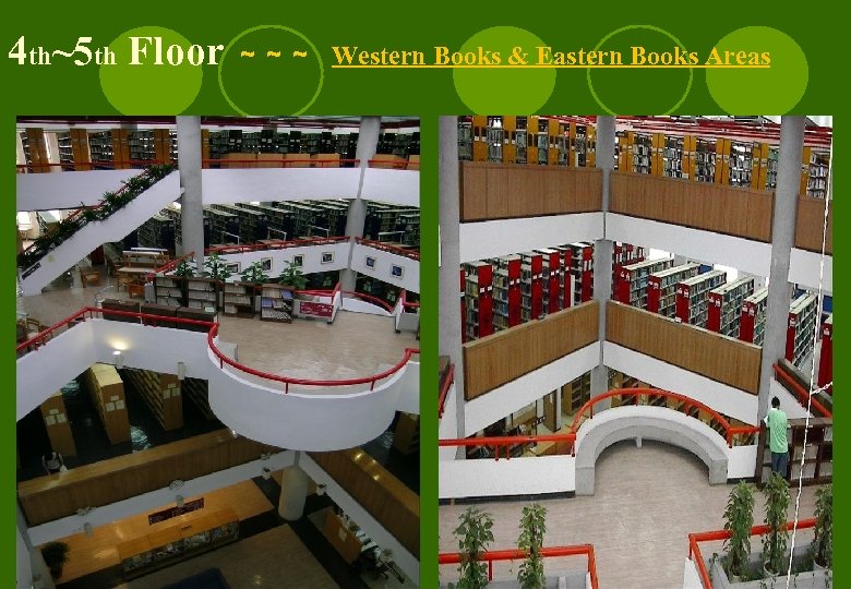 4 th~5 th Floor ～～～ Western Books & Eastern Books Areas 12 