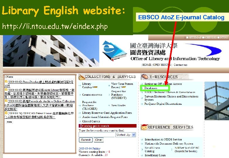 Library English website: EBSCO Ato. Z E-journal Catalog http: //li. ntou. edu. tw/eindex. php