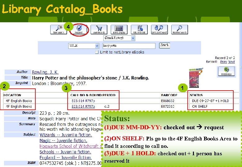 Library Catalog_Books 4 2 3 1 Status: (1)DUE MM-DD-YY: checked out request (2)ON SHELF: