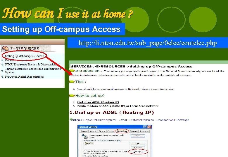 How can I use it at home ? Setting up Off-campus Access http: //li.